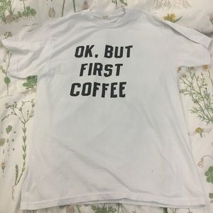 Brandy Melville Ok, But First Coffee Shirt